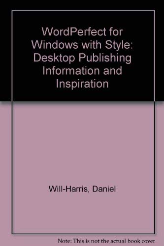 Imagen de archivo de Wordperfect for Windows With Style: Desktop Publishing Inspiration and Information a la venta por Ergodebooks