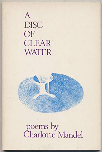 Stock image for A DISC OF CLEAR WATER Poems for sale by marvin granlund