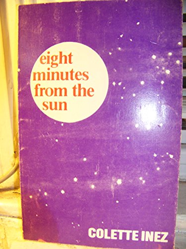 Eight Minutes from the Sun (9780938158059) by Inez, Colette