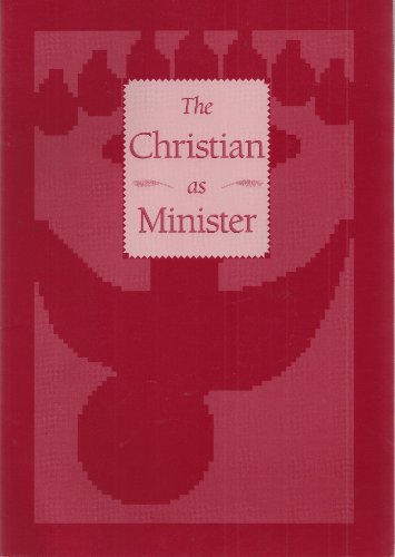 Beispielbild fr The Christian as minister: An inquiry into ordained ministry, commissioned ministries, and church certification in the United Methodist Church zum Verkauf von Your Online Bookstore