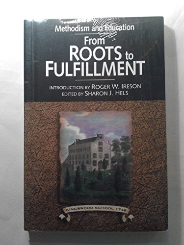 Stock image for Methodism and Education: From Roots to Fulfillment for sale by ThriftBooks-Dallas