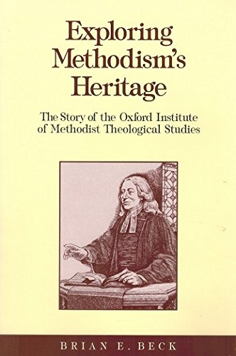 Imagen de archivo de Exploring Methodism's Heritage: The Story of the Oxford Institute of Methodist Theological Studies a la venta por Books From California