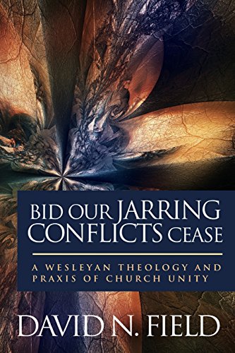 Beispielbild fr Bid Our Jarring Conflicts Cease! : Toward a Wesleyan Theology and Praxis of Church Unity zum Verkauf von Better World Books