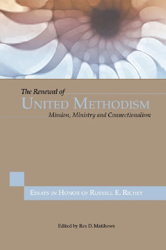 Stock image for The Renewal of United Methodism: Mission, Ministry and Connectionalism for sale by HPB Inc.