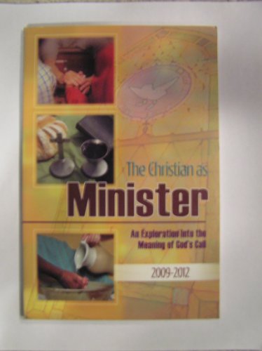 Beispielbild fr Christian As Minister : An Exploration into the Meaning of God's Call zum Verkauf von Better World Books