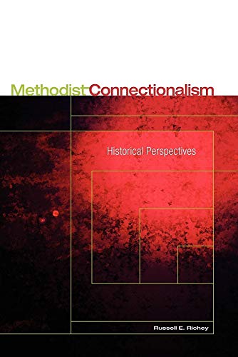 9780938162858: Methodist Connectionalism: Historical Perspectives