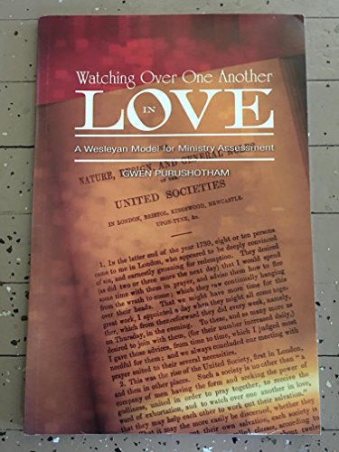 Beispielbild fr Watching Over One Another in Love: A Wesleyan Model for Ministry Assessment zum Verkauf von JR Books