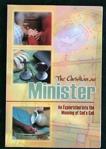 Beispielbild fr The Christian As Minister: An Exploration Into the Meaning of God's Call zum Verkauf von Orion Tech