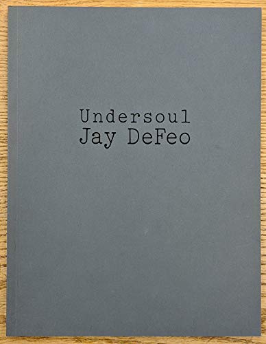 Beispielbild fr Undersoul: Jay DeFeo zum Verkauf von Strand Book Store, ABAA