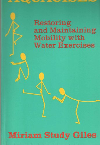 Stock image for Aquacises: Restoring and Maintaining Mobility with Water Exercises for sale by ThriftBooks-Dallas