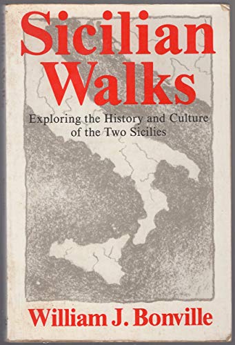 Imagen de archivo de Sicilian Walks: Exploring the History and Culture of the Two Sicilies a la venta por gearbooks