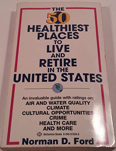 9780938179252: The 50 Healthiest Places to Live and Retire in the United States