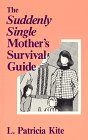 Stock image for The Suddenly Single Mother's Survival Guide for sale by Better World Books