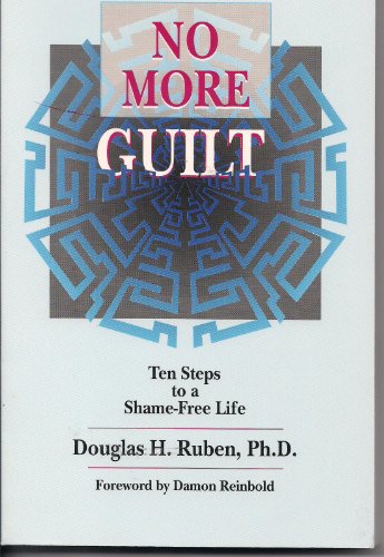 Stock image for No More Guilt: Ten Steps to a Shame-Free Life for sale by GoldBooks