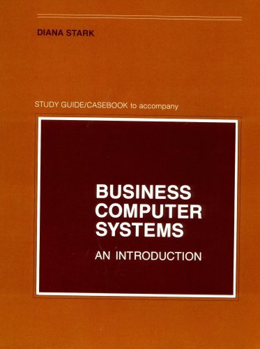 Beispielbild fr STUDY GUIDE / CASEBOOK to ACCOMPANY BUSINESS COMPUTER SYSTEMS an INTRODUCTION * zum Verkauf von L. Michael