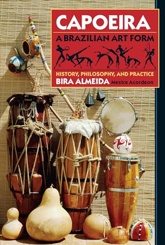 Imagen de archivo de Capoeira: A Brazilian Art Form: History, Philosophy, and Practice a la venta por Goodwill Books