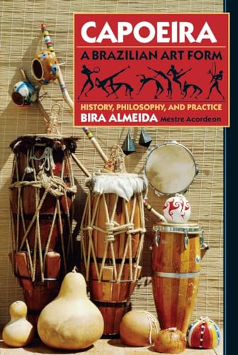 9780938190295: Capoeira: A Brazilian Art Form: History, Philosophy, and Practice