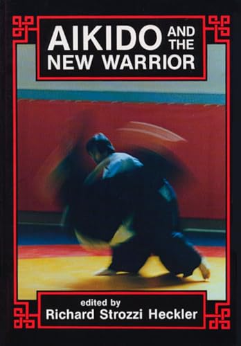 Beispielbild fr Aikido and the New Warrior zum Verkauf von Wonder Book