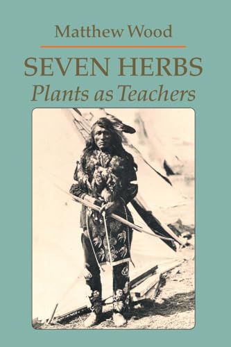 Stock image for Seven Herbs: Plants as Teachers for sale by SecondSale