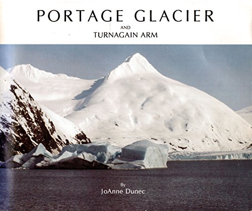 Stock image for Portage Glacier and Turnagain Arm: An Interpretive Guide for sale by Wonder Book
