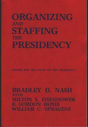 9780938204022: Organizing and Staffing the Presidency.