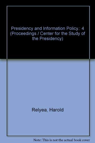 Stock image for THE PRESIDENCY AND INFORMATION POLICY for sale by Russ States