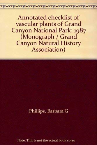 Imagen de archivo de Annotated Checklist of Vascular Plants of Grand Canyon National Park 1987 a la venta por Ken Sanders Rare Books, ABAA