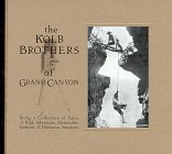 Beispielbild fr Kolb Brothers of Grand Canyon : Being a Collection of Tales of High Adventure, Memorable Incidents, and Humorous Anecdotes zum Verkauf von Better World Books