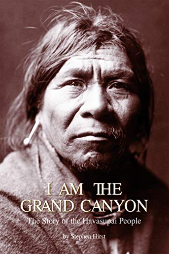 I Am The Grand Canyon: The Story Of The Havasupai People