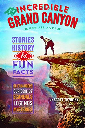 9780938216940: The Incredible Grand Canyon: Cliffhangers and Curiosities from America's Greatest Canyon
