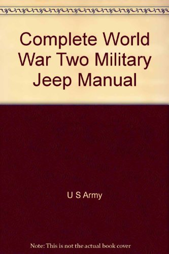 9780938242246: The Complete Ww2 Military Jeep Manual: Willys MB/Ford Gpw