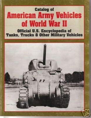 CATALOG OF AMERICAN ARMY VEHICLES OF WORLD WAR II