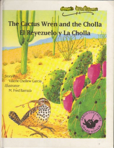 The Cactus Wren and the Cholla / El Reyezuelo y La Cholla [INSCRIBED]