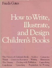 Stock image for How to Write, Illustrate and Design Children's Books for sale by Better World Books