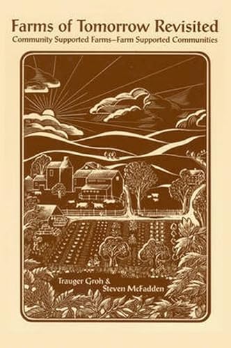 Beispielbild fr Farms of Tomorrow Revisited: Community-Supported Farms: Farm-Supported Communities zum Verkauf von Wonder Book