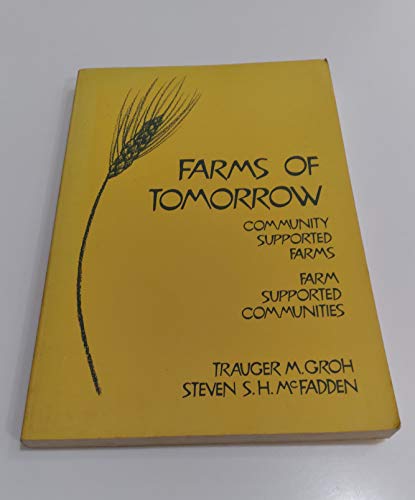 Beispielbild fr Farms of Tomorrow : Communities Supporting Farms, Farms Supporting Communities zum Verkauf von Better World Books