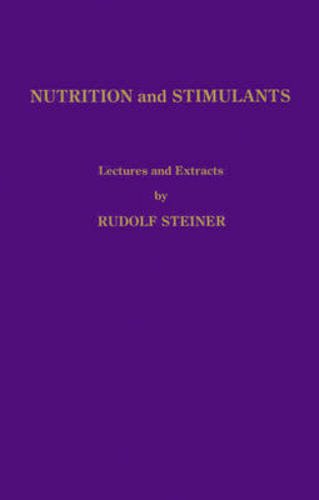 9780938250296: Rudolf Steiner on Nutrition and Stimulants: Lectures and Extracts