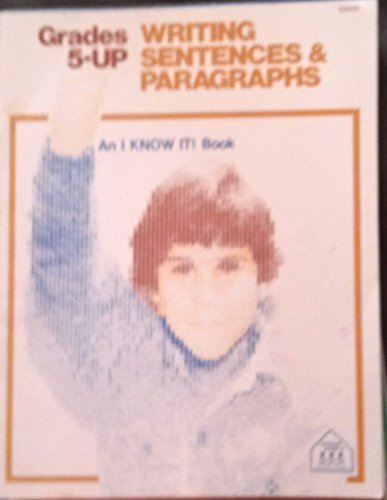 Writing sentences/paragraphs: Grades 5-up / Doris Rikkers ; editor Joan Hoffman ; art & layout Chris Cook (An I know it! book) (9780938256250) by Rikkers, Doris