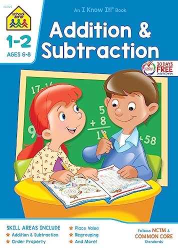 9780938256298: School Zone - Addition & Subtraction Workbook - 32 Pages, Ages 6 to 8, 1st Grade, 2nd Grade, Sums, Differences, Place Value, Order Property, and More (School Zone I Know It! Workbook Series)
