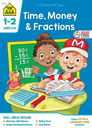 9780938256441: School Zone - Time, Money & Fractions Workbook - 32 Pages, Ages 6 to 8, 1st and 2nd Grade, Adding Money, Counting Coins, Telling Time, and More (School Zone I Know It! Workbook Series)