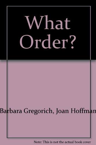 What Order? (9780938256618) by Gregorich, Barbara