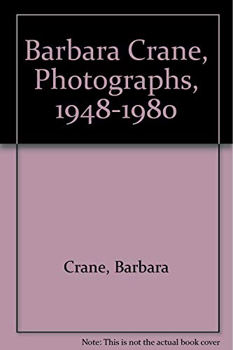 Stock image for Barbara Crane : Photographs 1948 to 1980 for sale by Better World Books: West