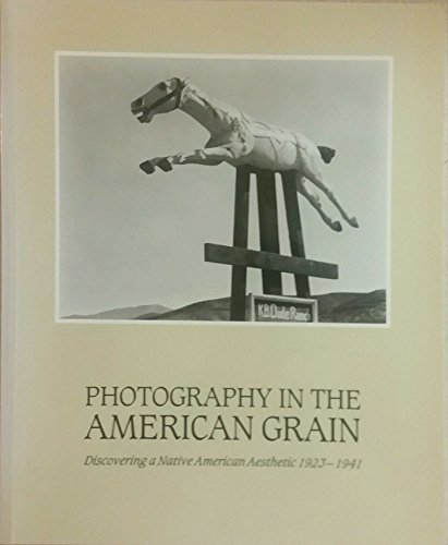 Stock image for Photography in the American Grain: Discovering a Native American Aesthetic, 1923-1941 for sale by Wonder Book