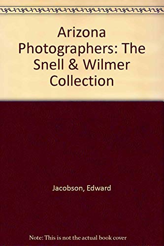 Beispielbild fr Arizona Photographers: The Snell and Wilmer Collection zum Verkauf von Half Price Books Inc.