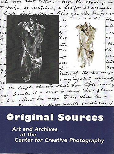 Beispielbild fr Original Sources: Art and Archives at the Center for Creative Photography zum Verkauf von Open Books West Loop