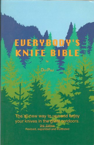 Stock image for Everybody's Knife Bible: The All-New Way to Use and Enjoy Your Knives in the Great Outdoors. 3rd Edition. for sale by Bingo Used Books