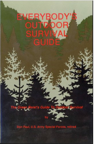 EVERYBODY^S OUTDOOR SURVIVAL GUIDE: THE GREEN BERET TEAM CONCEPT INSIDE INFORMATION