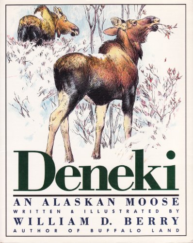 Stock image for Deneki: An Alaskan Moose for sale by Your Online Bookstore