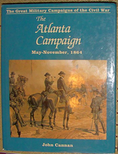 Beispielbild fr The Atlanta Campaign May-November, 1864 zum Verkauf von Wonder Book