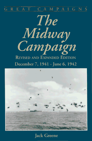 Imagen de archivo de The Midway Campaign: December 7, 1941 - June 6, 1942 (Great Campaigns) a la venta por HPB-Red